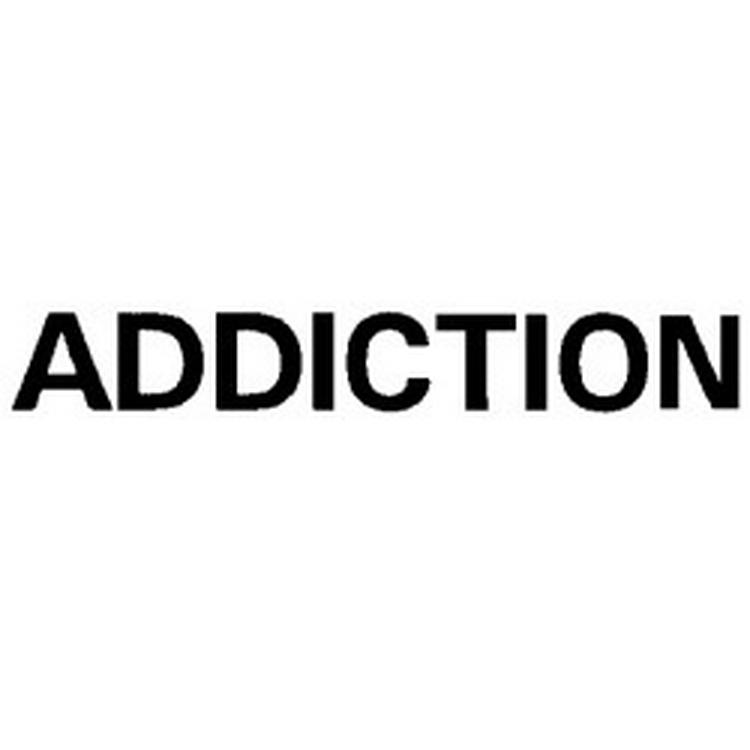 ADDICTION