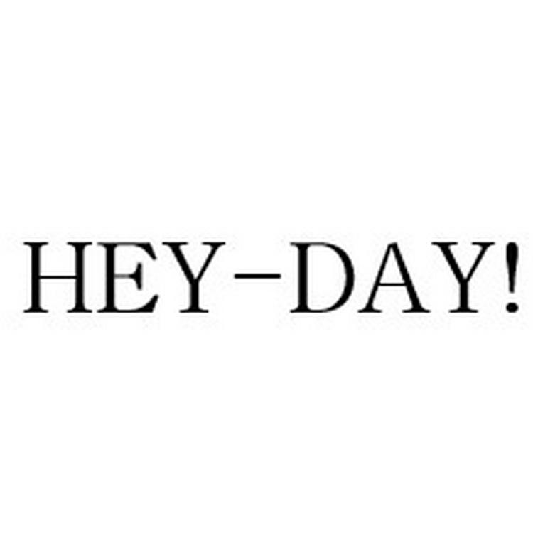 HEY-DAY!