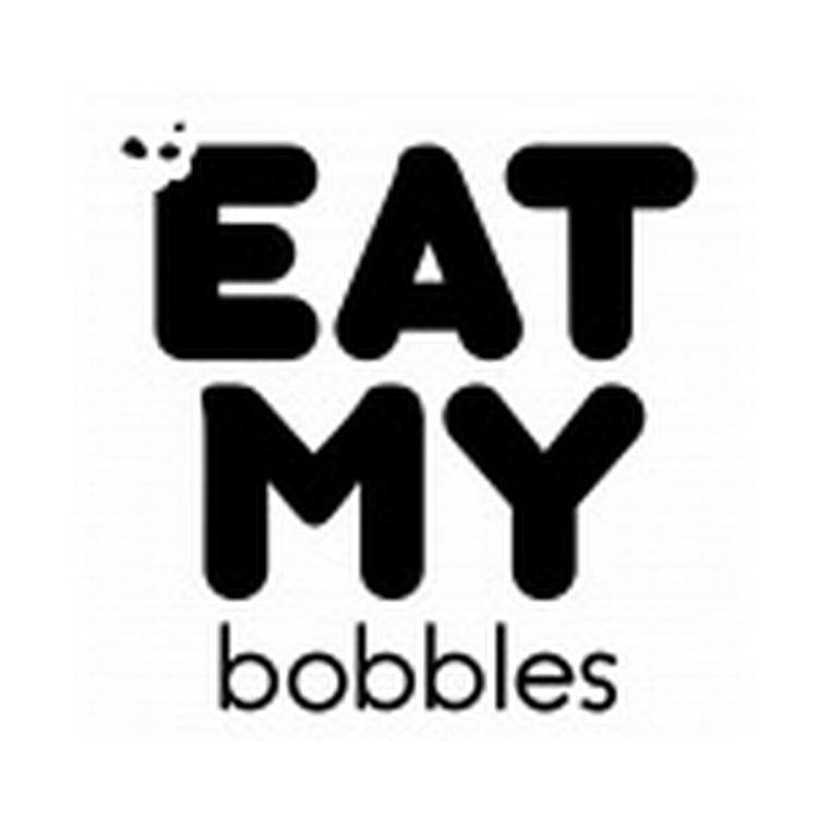 EAT MY BOBBLES