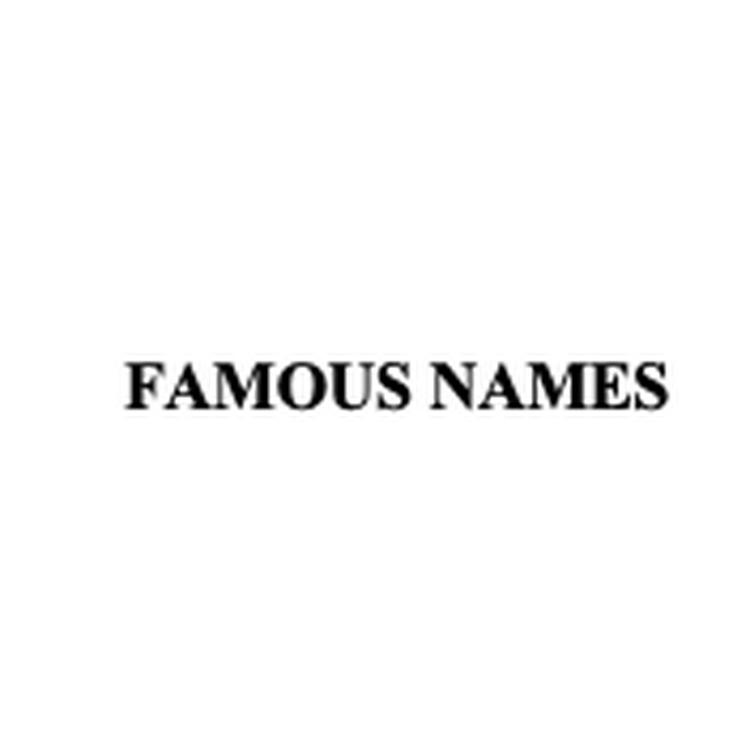 FAMOUS NAMES